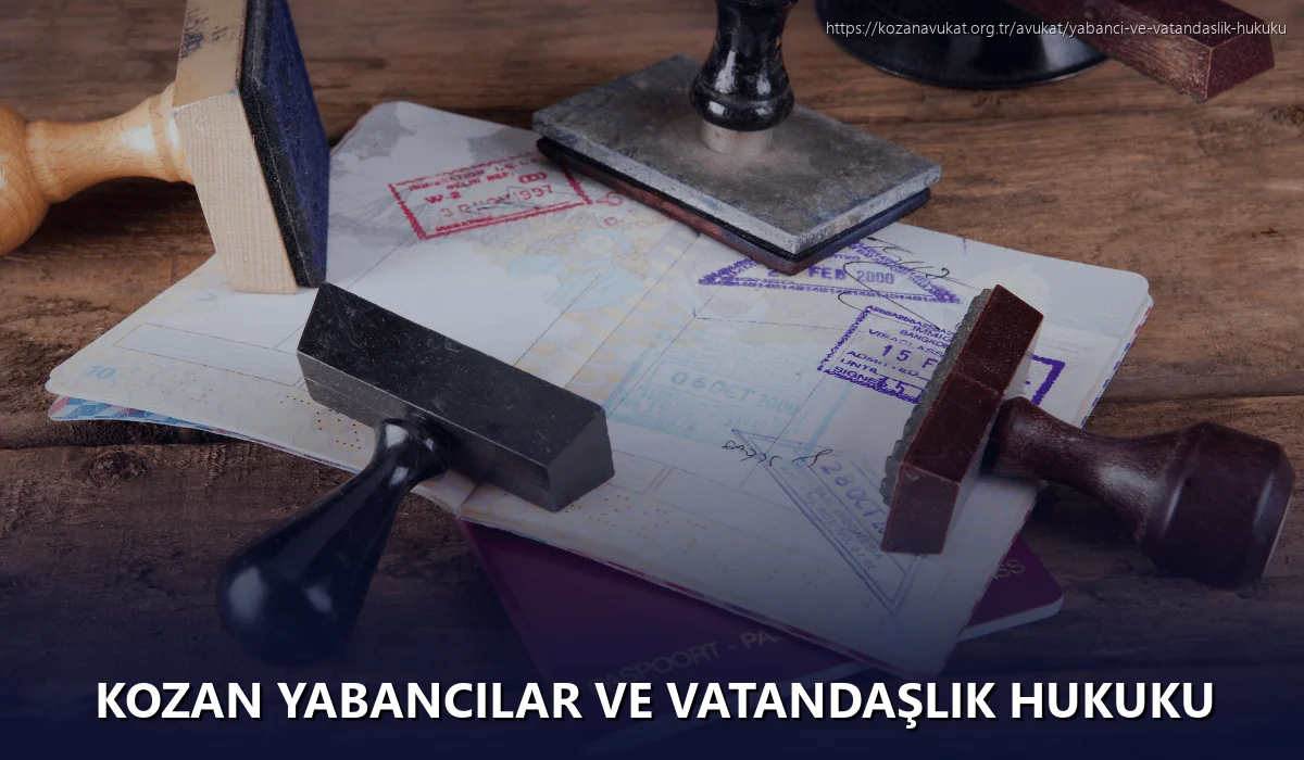Kozan Yabancılar ve Vatandaşlık Hukuku